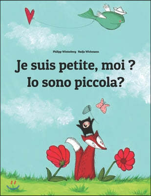 Je suis petite, moi ? Io sono piccola?: Un livre d'images pour les enfants (Edition bilingue francais-italien)