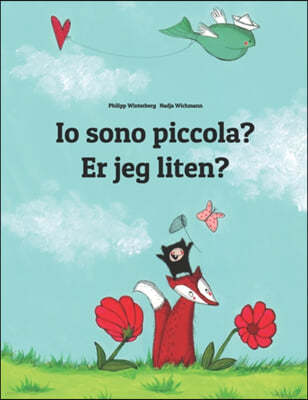 Io sono piccola? Er jeg liten?: Libro illustrato per bambini: italiano-norvegese (Edizione bilingue)