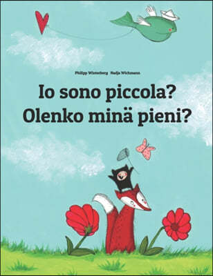 Io sono piccola? Olenko mina pieni?: Libro illustrato per bambini: italiano-finlandese (Edizione bilingue)