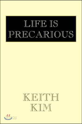 Life Is Precarious