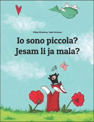 Io sono piccola? Jesam li ja mala?: Libro illustrato per bambini: italiano-croato (Edizione bilingue)