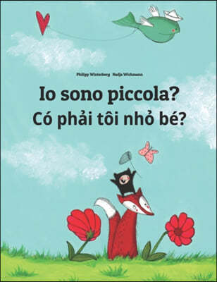 Io sono piccola? Co ph?i toi nh? be?: Libro illustrato per bambini: italiano-vietnamita (Edizione bilingue)