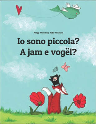 Io sono piccola? A jam e vogel?: Libro illustrato per bambini: italiano-albanese (Edizione bilingue)