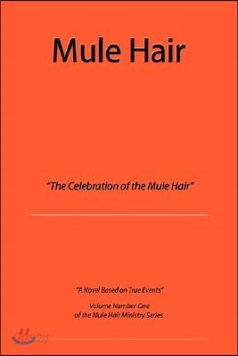 Mule Hair: The Celebration of the Mule Hair