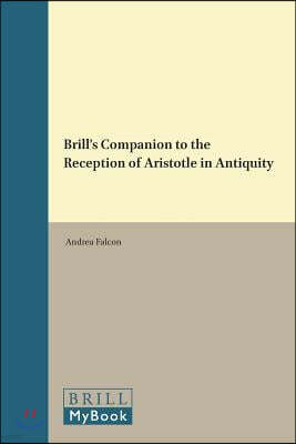 Brill's Companion to the Reception of Aristotle in Antiquity