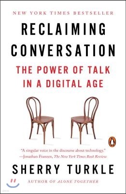 Reclaiming Conversation: The Power of Talk in a Digital Age