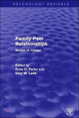 Family-Peer Relationships: Modes of Linkage