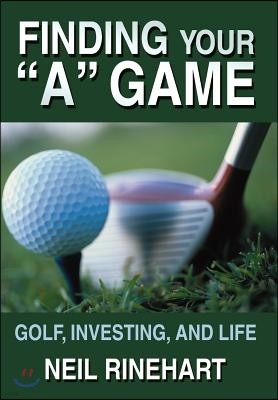 Finding Your a Game: Golf, Investing, and Life