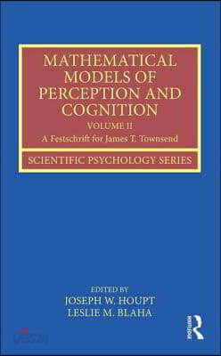 Mathematical Models of Perception and Cognition Volume II
