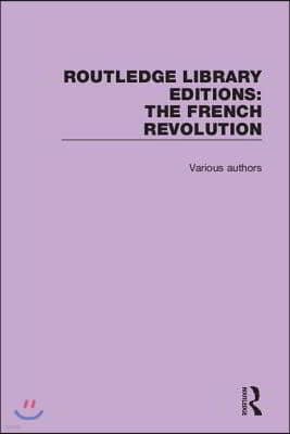 Routledge Library Editions: The French Revolution