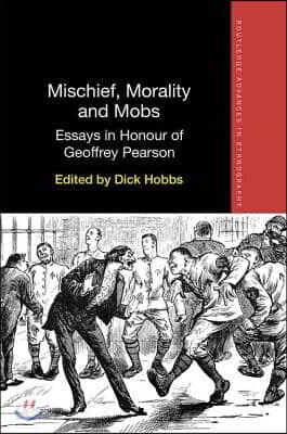 Mischief, Morality and Mobs