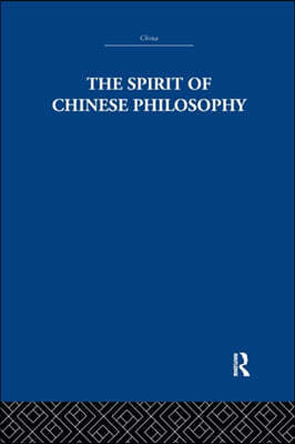 The Spirit of Chinese Philosophy