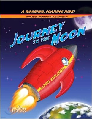 Journey to the Moon : A Roaring, Soaring Ride! (Pop-Up)