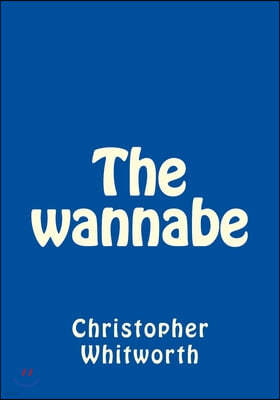 The wannabe