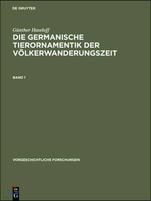 Die Germanische Tierornamentik Der Völkerwanderungszeit: Studien Zu Salin's Stil I