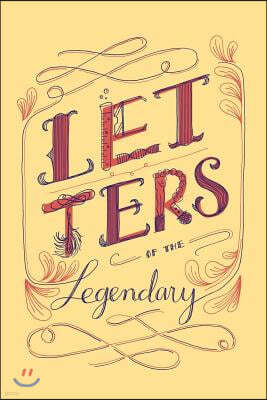 Letters of the Legendary: An Illustrated ABC Book
