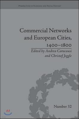 Commercial Networks and European Cities, 1400-1800