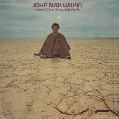 John Buck Wilkin - In Search Of Food, Clothing, Shelter And Sex (LP Miniature)