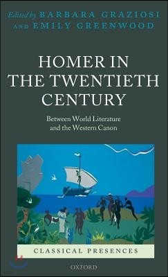 Homer in the Twentieth Century: Between World Literature and the Western Canon