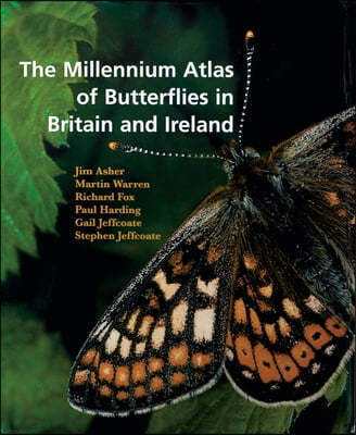 The Millennium Atlas of Butterflies in Britain and Ireland