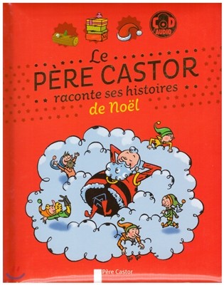 Le Pere castor raconte ses histoires de Noel (+CD)