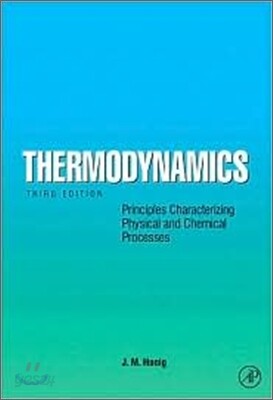Thermodynamics : Principles Characterizing Physical and Chemical Processes, 3/E
