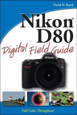 Nikon D80 Digital Field Guide