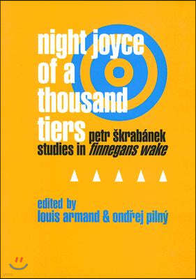 Night Joyce of a Thousand Tiers: Petr Skrabanek: Studies in Finnegans Wake