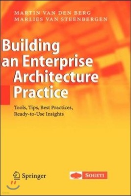 Building an Enterprise Architecture Practice: Tools, Tips, Best Practices, Ready-To-Use Insights