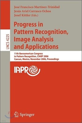 Progress in Pattern Recognition, Image Analysis and Applications: 11th Iberoamerican Congress on Pattern Recognition, Ciarp 2006, Cancún, Mexico, Nove