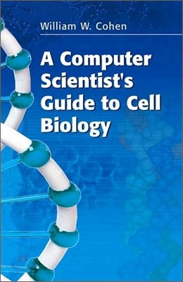 A Computer Scientist's Guide to Cell Biology