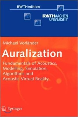 Auralization: Fundamentals of Acoustics, Modelling, Simulation, Algorithms and Acoustic Virtual Reality