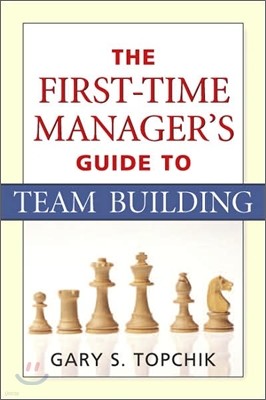 The First-time Manager's Guide to Team Building