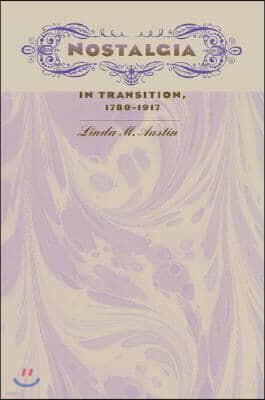 Nostalgia in Transition, 1780-1917