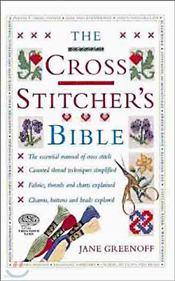 The Cross Stitcher's Bible (Hardcover)