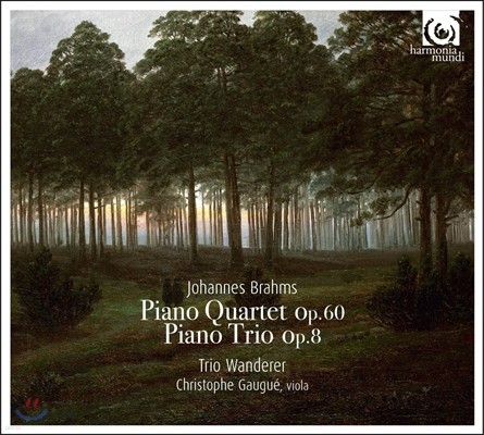 Trio Wanderer 브람스: 피아노 사중주 3번, 삼중주 1번 - 반더러 트리오 (Brahms: Piano Trio Op.8, Quartet Op.60)