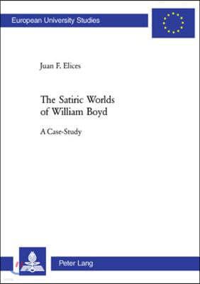 The Satiric Worlds of William Boyd: A Case Study