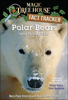 (Magic Tree House Fact Tracker #16) Polar Bears and the Arctic
