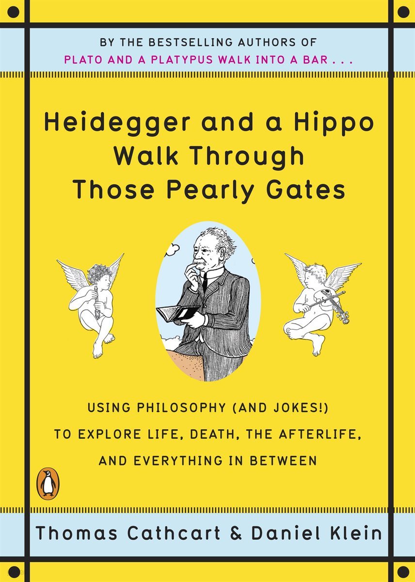 Heidegger and a Hippo Walk Through Those Pearly Gates