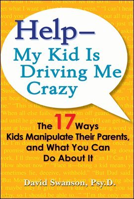 Help--My Kid is Driving Me Crazy
