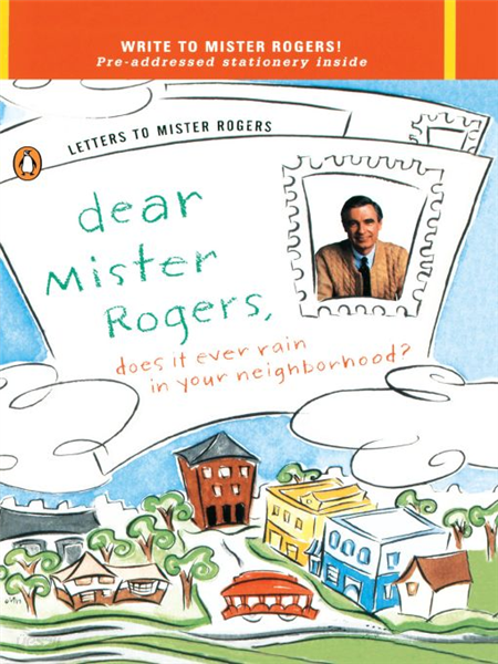 Dear Mr. Rogers, Does It Ever Rain in Your Neighborhood?