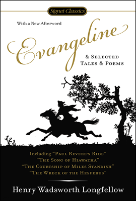 Evangeline and Selected Tales and Poems