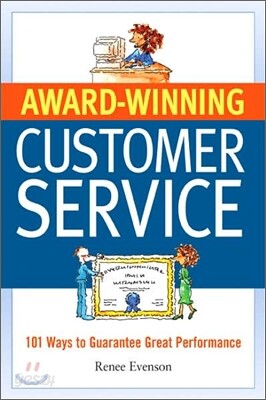 Award Winning Customer Service: 101 Ways to Guarantee Great Performance