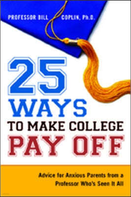 25 Ways to Make College Pay Off