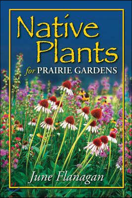 Native Plants for Prairie Gardens