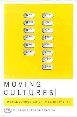 Moving Cultures: Mobile Communication in Everyday Life