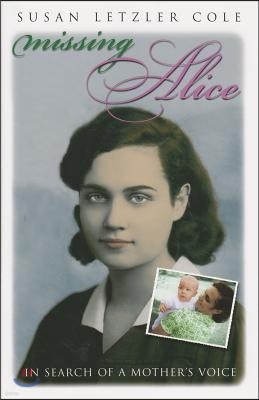 Missing Alice: In Search of a Mother's Voice