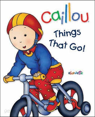 Caillou Things That Go!