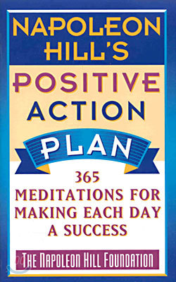 Napoleon Hill's Positive Action Plan: 365 Meditations For Making Each Day a Success