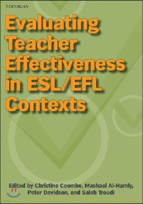 Evaluating Teacher Effectiveness in Esl/Efl Contexts